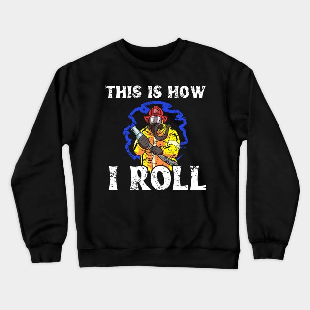 This Is How I Roll Crewneck Sweatshirt by maxcode